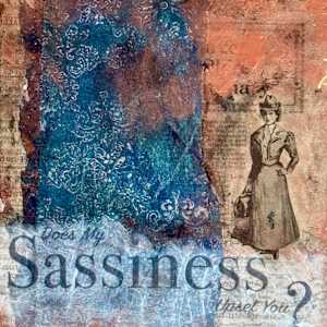 Sassiness by Margaret Fischer Dukeman
