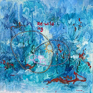 Rewilding by Kathryn Bartholomew