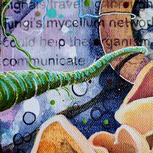 Connected: When you listen to too much Paul Stamets while painting by Debra Sue Solecki 