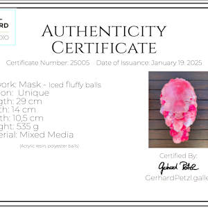 Mask - Iced fluffy, balls 25005 by Gerhard Petzl  Image: Authenticity Certificate by Gerhard Petzl