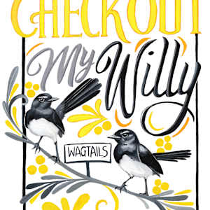 zz Checkout My Willy (Wagtail) by Polla Posavec