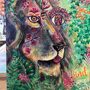Dream Big, Be Kind and Roar like the Lion by Jennifer C.  Pierstorff  Image: Wip 7