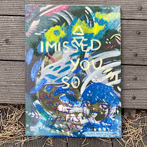 I missed you so … by Laura Weider 