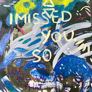 I missed you so … by Laura Weider 