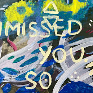 I missed you so … by Laura Weider 
